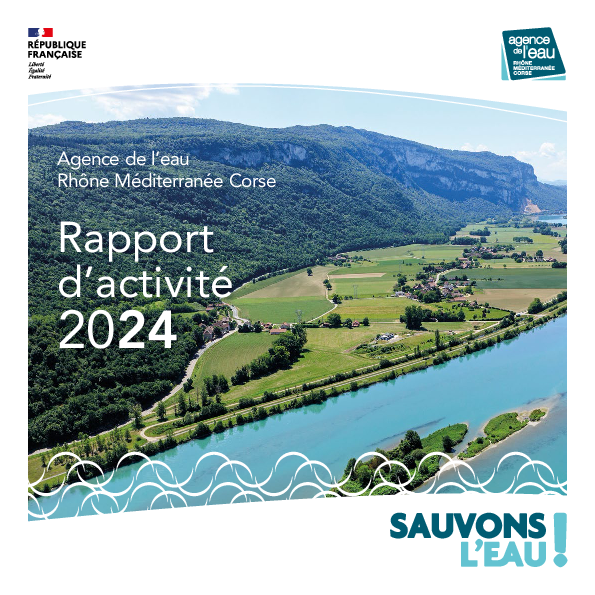 Rapport d'activité 2024 de l'agence de l'eau Rhône Méditerranée Corse