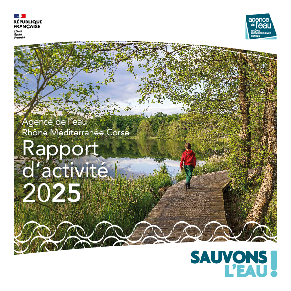 Rapport d'activité 2025 de l'agence de l'eau Rhône Méditerranée Corse