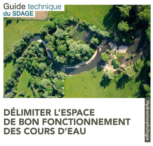 Guide technique du SDAGE, hydromorphologie : délimiter l'espace de bon fonctionnement des cours d'eau