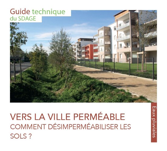 Guide technique du SDAGE, eaux pluviales : Vers la ville permeable. Comment désimperméabiliser les sols ?